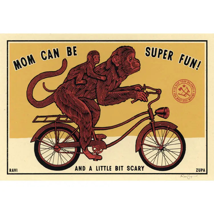Ravi Zupa A5 print: a monkey and baby riding a bicycle, with 'Mom can be super fun! And a little bit scary'