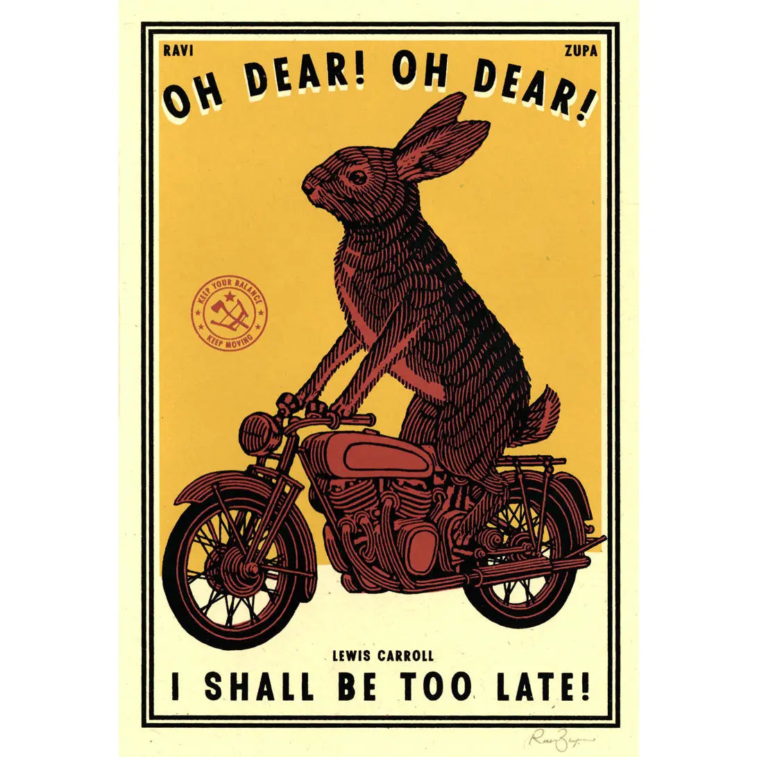 Ravi Zupa A5 print: a rabbit riding a motorbike, with 'Oh dear! Oh dear! I shall be too late!'