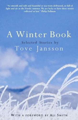A Winter Book by Tove Jansson: cover with frosted grass against a blue sky, foreword by Ali Smith