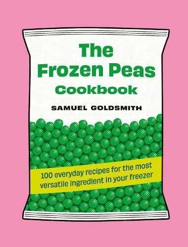 The Frozen Peas Cookbook by Samuel Goldsmith: a bag of frozen peas on pink