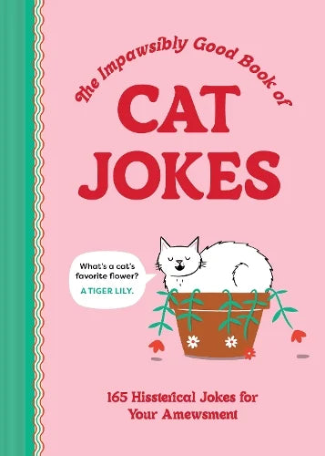 The Impawsibly Good Book of Cat Jokes: a white cat in a flowerpot on pink, '165 hissterical jokes for your amewsement'