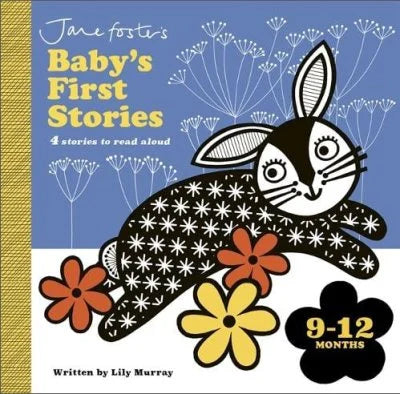 Jane Foster's Baby's First Stories, 9–12 months: blue cover with a patterned black and white rabbit and yellow flowers