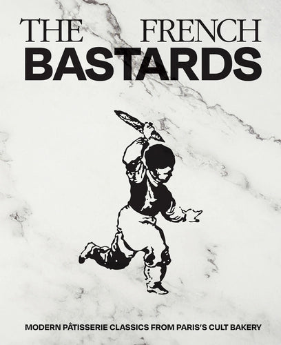 The French Bastards book cover: a black and white figure leaping with a croissant on marble, 'Modern pâtisserie classics from Paris's cult bakery'