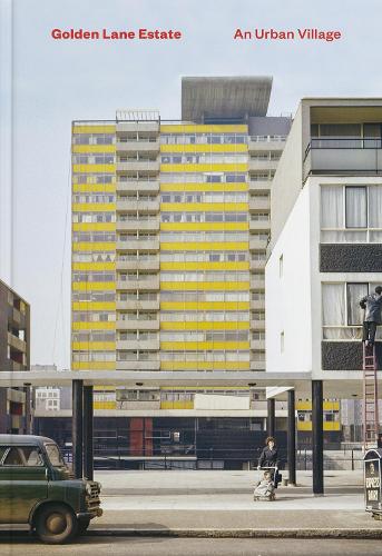 Golden Lane Estate, An Urban Village book cover with a yellow tower block