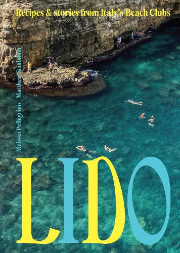 Lido: Recipes & stories from Italy's beach clubs: cover photo of swimmers in turquoise sea below cliffs