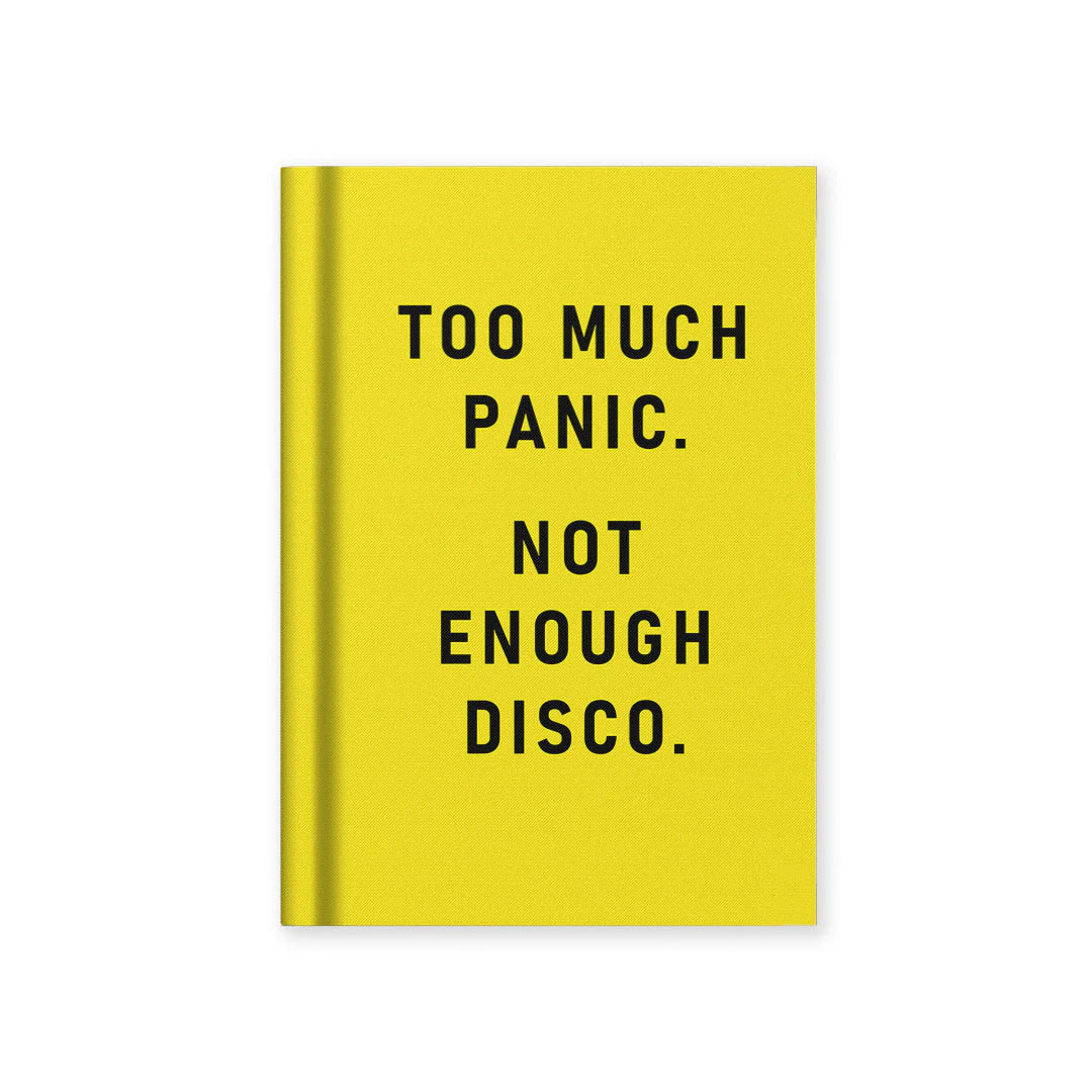 Ohh Deer yellow fabric A7 notebook reading 'Too much panic. Not enough disco.'