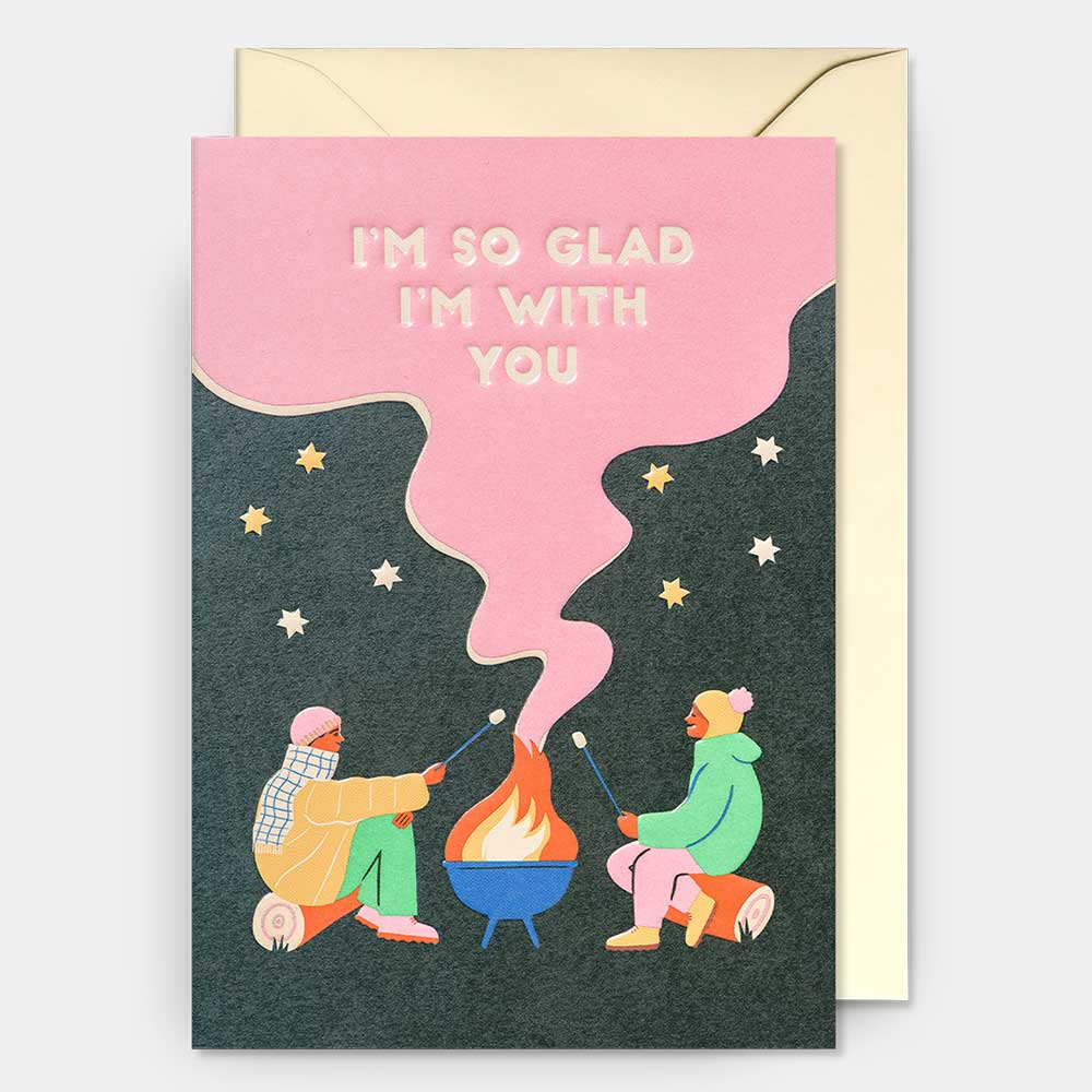Card of two people toasting marshmallows by a fire: I'm so glad I'm with you