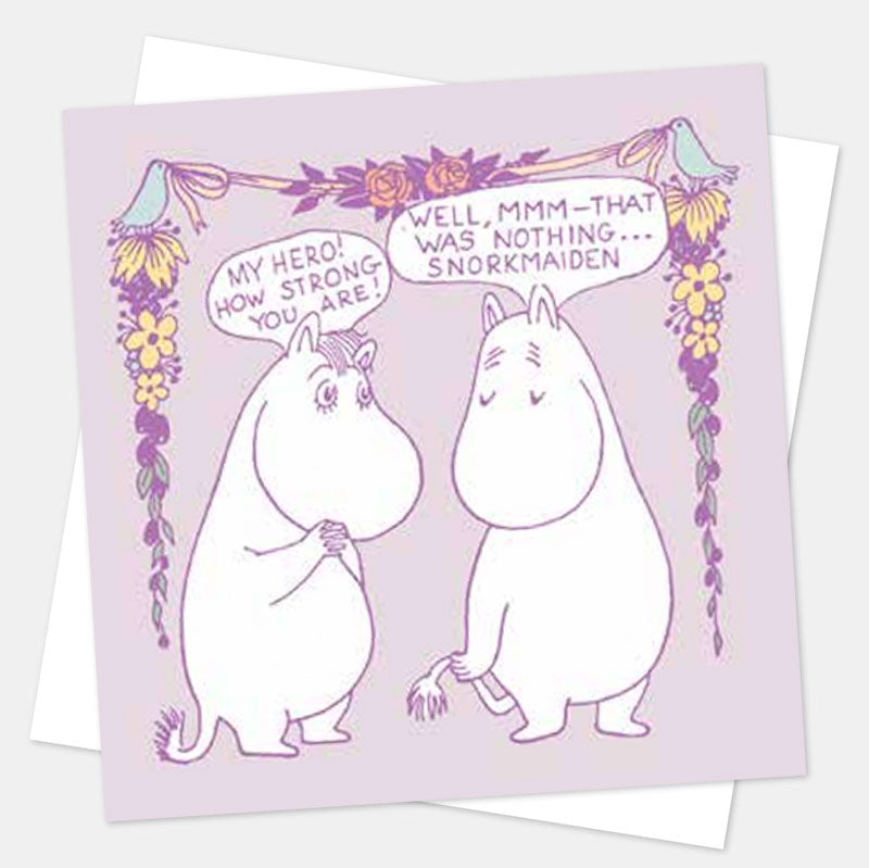 Moomin card of Moomintroll and Snorkmaiden: 'My hero! How strong you are!' 'Well, mmm, that was nothing... Snorkmaiden'