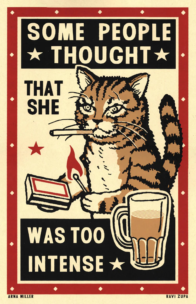 Screenprint of a smoking tabby cat with a pint: Some people thought that she was too intense