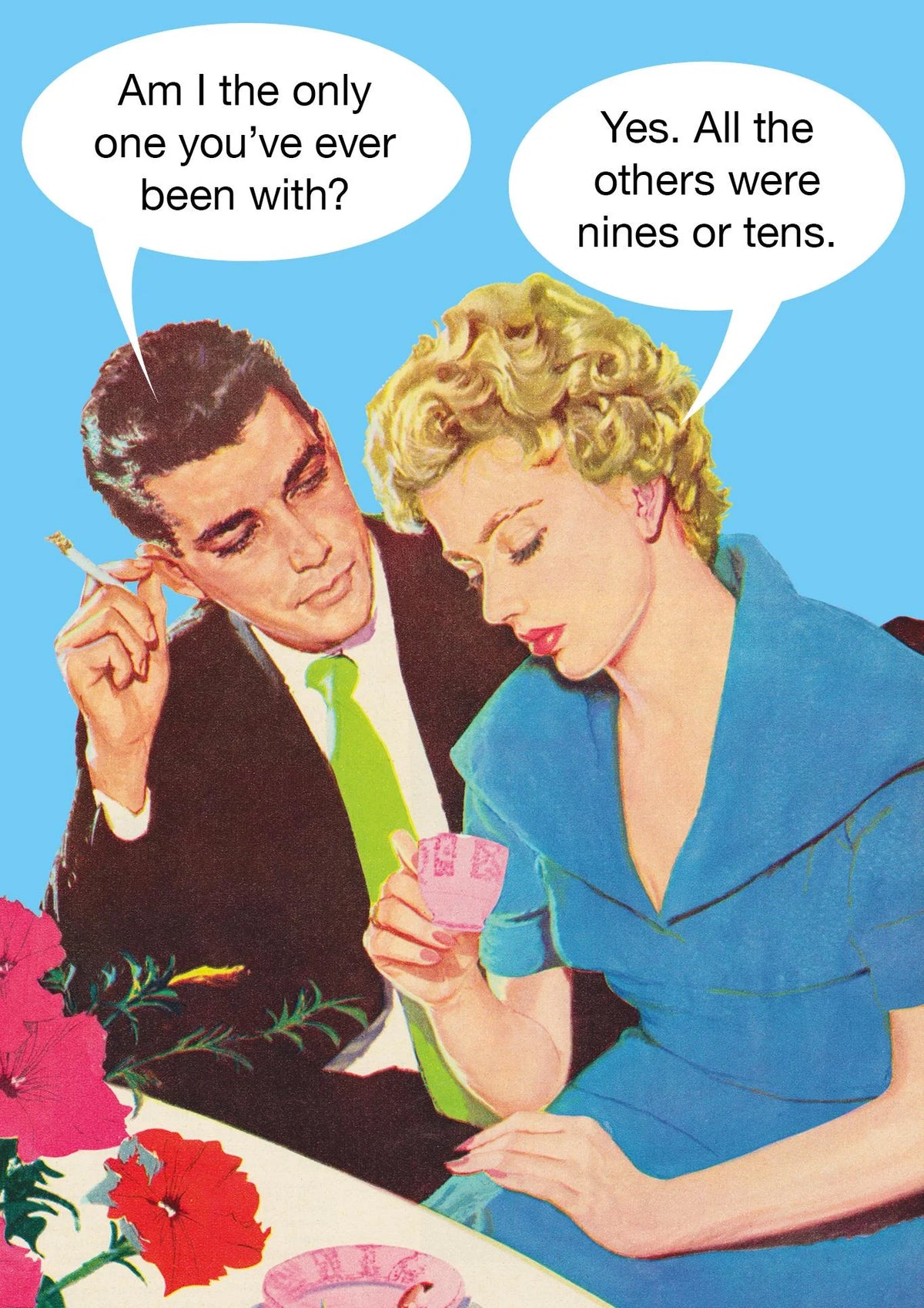 Kiss Me Kwik card: a 1950s couple; 'Am I the only one you've ever been with?' – 'Yes. All the others were nines or tens.'