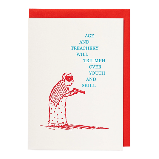 Archivist letterpress card: a masked old woman in a spotted dress holding a pistol, with the words 'Age and treachery will triumph over youth and skill'