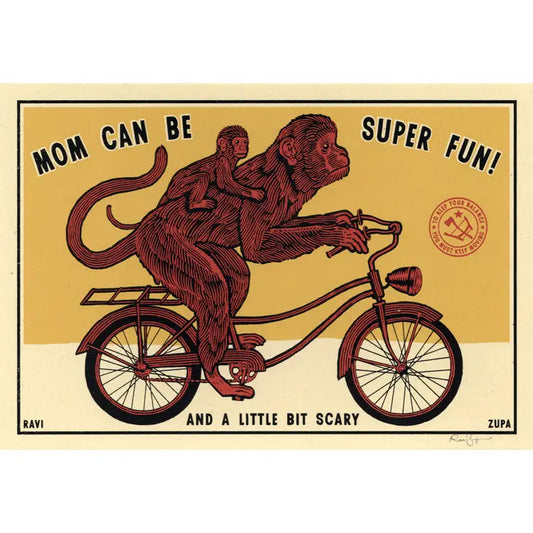 Ravi Zupa A5 print: a monkey and baby riding a bicycle, with 'Mom can be super fun! And a little bit scary'