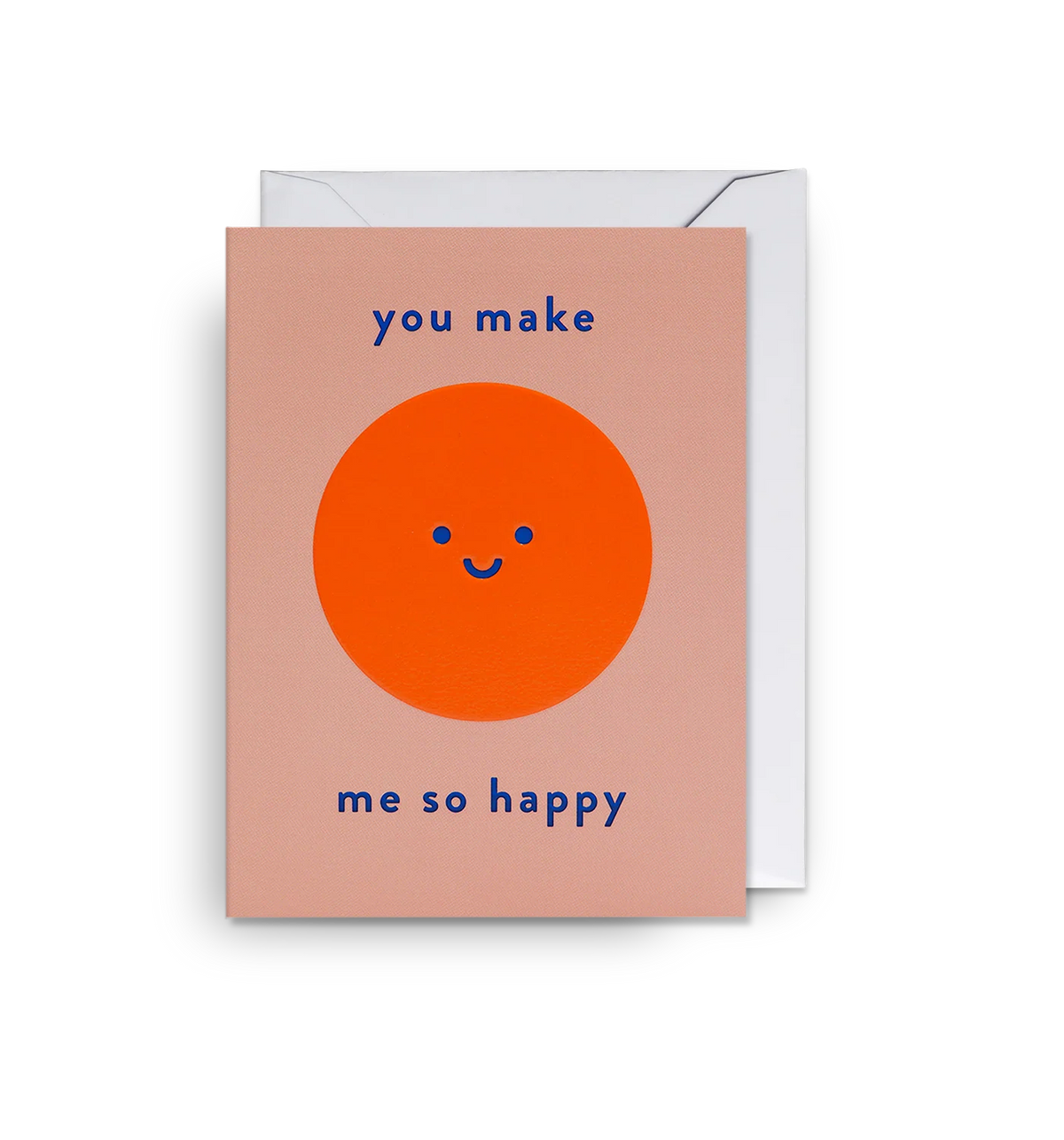 Lagom mini card: an orange smiley face, with 'You make me so happy'