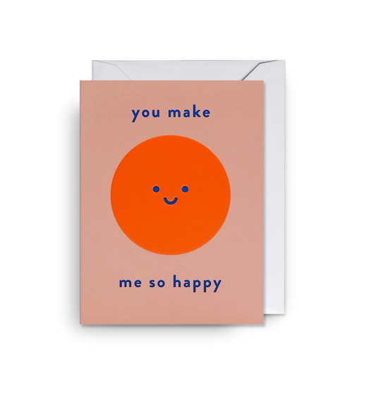 Lagom mini card: an orange smiley face, with 'You make me so happy'