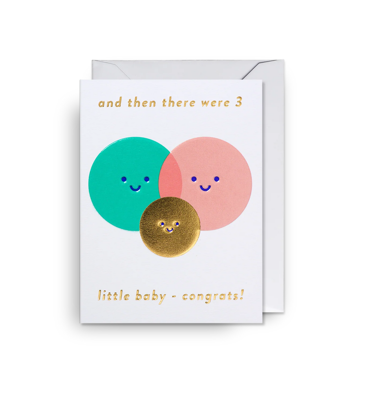 Mini card with teal and pink overlapping circle faces and a gold baby face: and then there were 3, little baby, congrats!