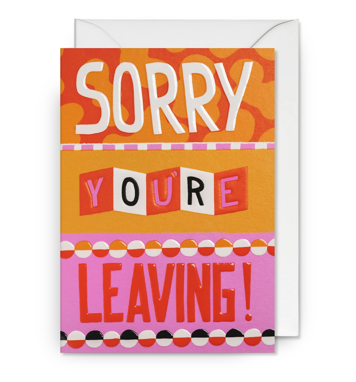 Lagom card with bold patterned lettering in orange, pink and red: 'Sorry you're leaving!'