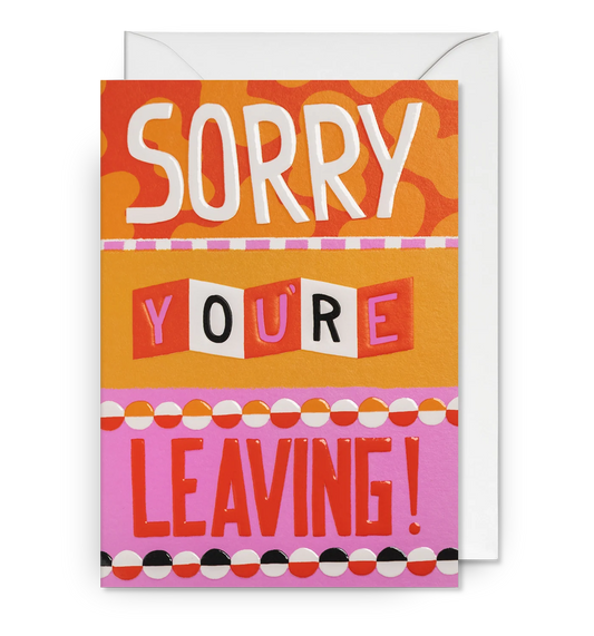 Lagom card with bold patterned lettering in orange, pink and red: 'Sorry you're leaving!'