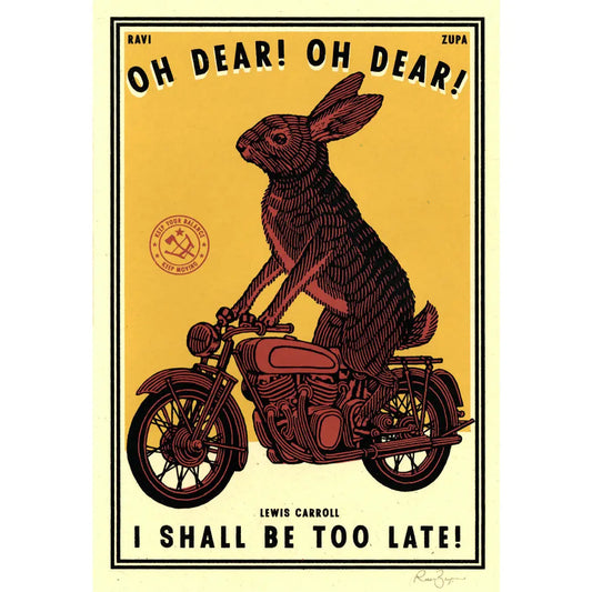 Ravi Zupa A5 print: a rabbit riding a motorbike, with 'Oh dear! Oh dear! I shall be too late!'