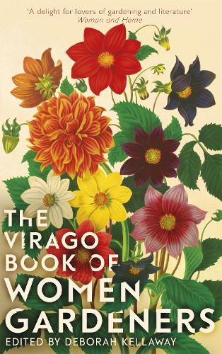 The Virago Book of Women Gardeners, edited by Deborah Kellaway: cover with a botanical painting of colourful dahlias