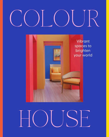 Colour House: cover with a colourful room in red, blue and yellow, 'Vibrant spaces to brighten your world'