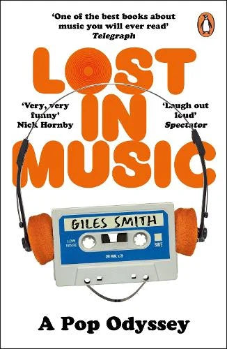 Lost in Music by Giles Smith: orange lettering with a cassette tape and headphones, 'A pop odyssey'