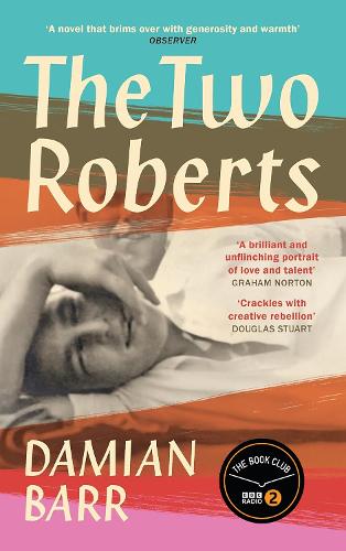 The Two Roberts by Damian Barr: cover with a black and white photo of a man over bands of colour