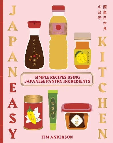 Japaneasy Kitchen by Tim Anderson: pink cover with Japanese pantry bottles and jars, 'Simple recipes using Japanese pantry ingredients'