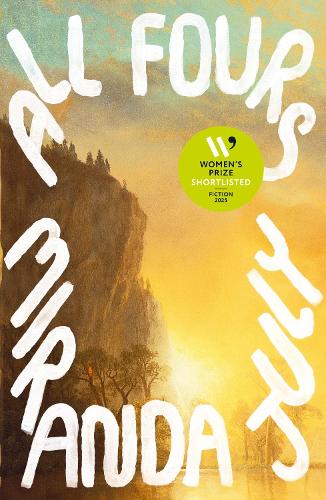 All Fours by Miranda July: wavy white lettering over a golden landscape painting
