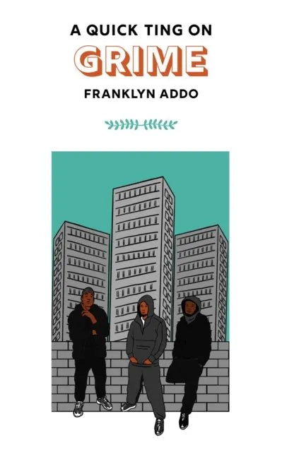 A Quick Ting on Grime by Franklyn Addo: three figures in front of tower blocks