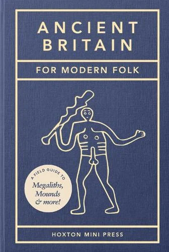 Ancient Britain for Modern Folk book cover: navy, with a line drawing of the Cerne Abbas Giant, 'A field guide to megaliths, mounds & more'