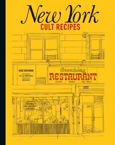 New York Cult Recipes book cover: yellow, with a line drawing of a Broadway restaurant front