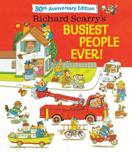 Cover of Richard Scarry's Busiest People Ever! 50th Anniversary Edition: animal townsfolk with a fire engine, house, boat and bicycles