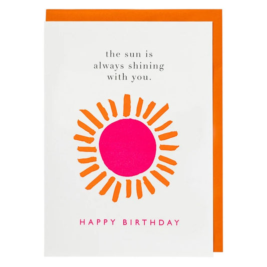 White card with a pink and orange sun: the sun is always shining with you. Happy birthday