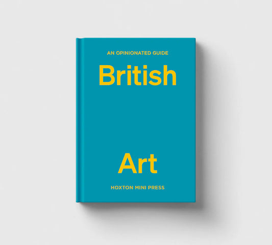 An Opinionated Guide to British Art: plain teal cover with yellow lettering