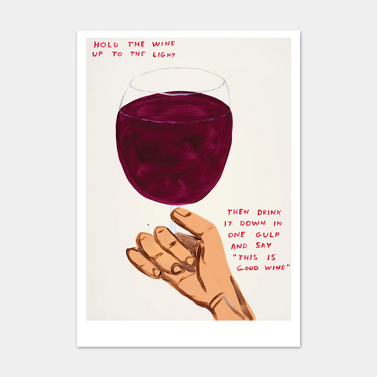 David Shrigley postcard: a hand holding a glass of red wine with 'Hold the wine up to the light. Then drink it down in one gulp and say "This is good wine"'