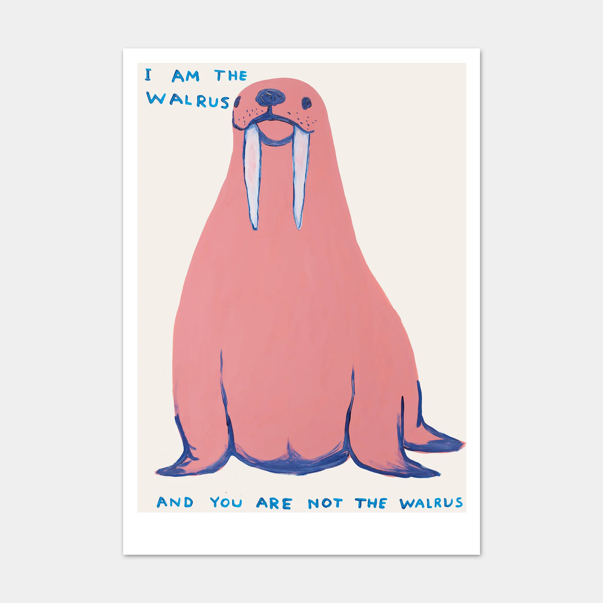 David Shrigley postcard: a pink walrus with 'I am the walrus' and 'And you are not the walrus'