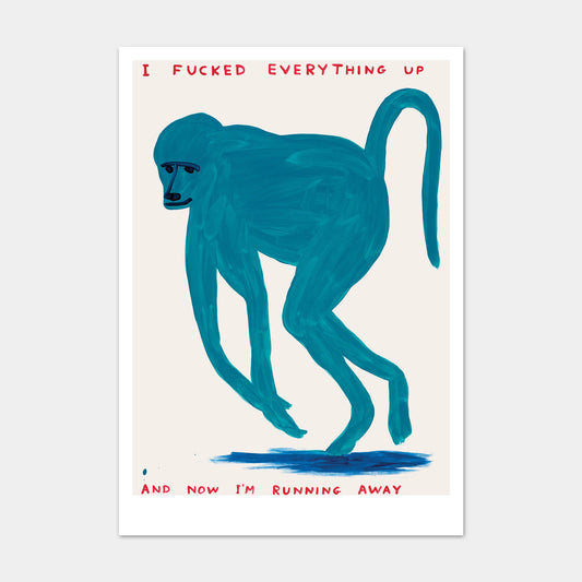 David Shrigley postcard: a blue painted monkey with 'I fucked everything up' and 'And now I'm running away'