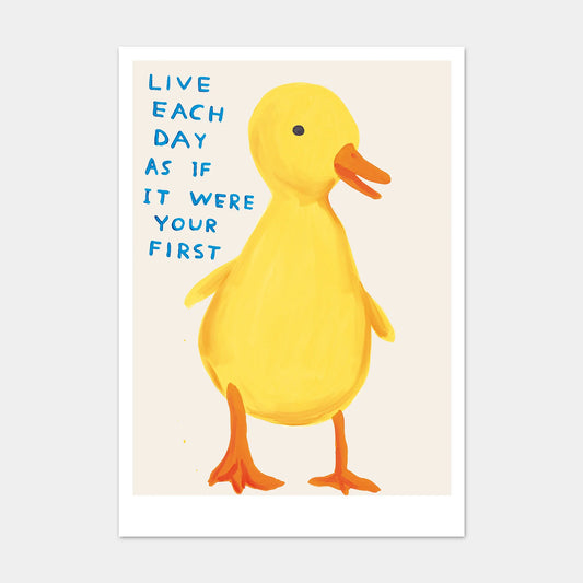 David Shrigley postcard: a yellow duckling with 'Live each day as if it were your first'