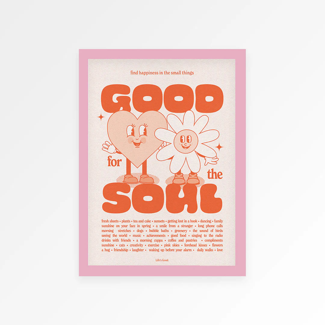 Proper Good framed print: a heart and flower with 'Good for the soul' in orange, with a list of small joys