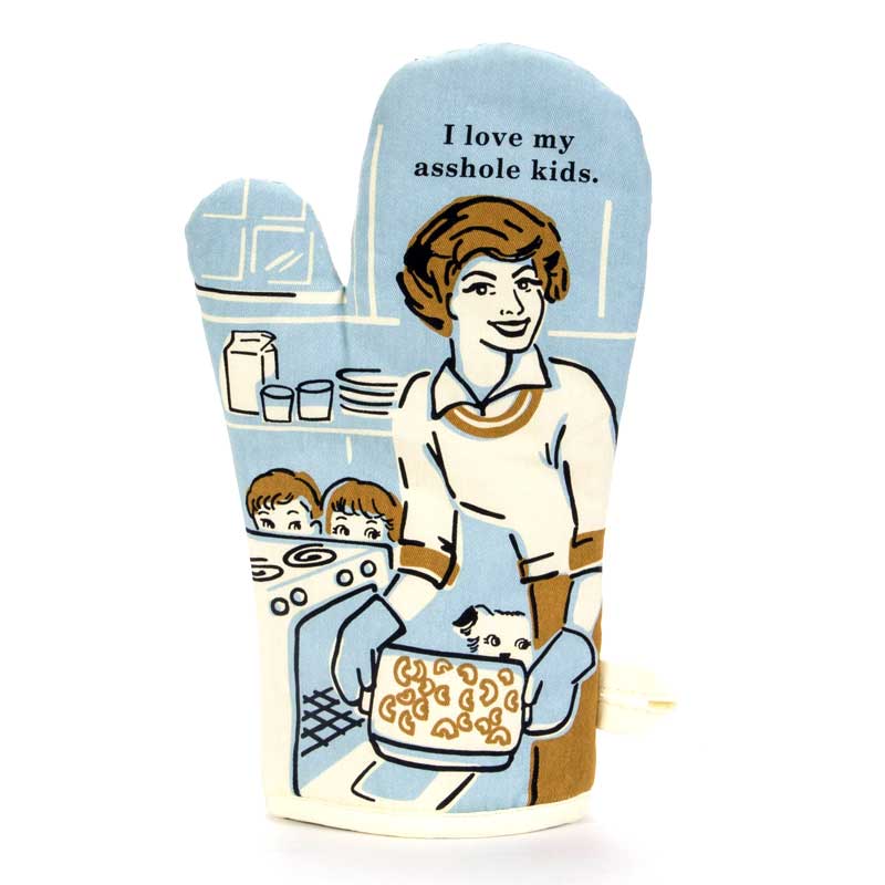 Blue Q oven mitt: a 1950s mum holding a tray of baking with her kids, with 'I love my asshole kids'