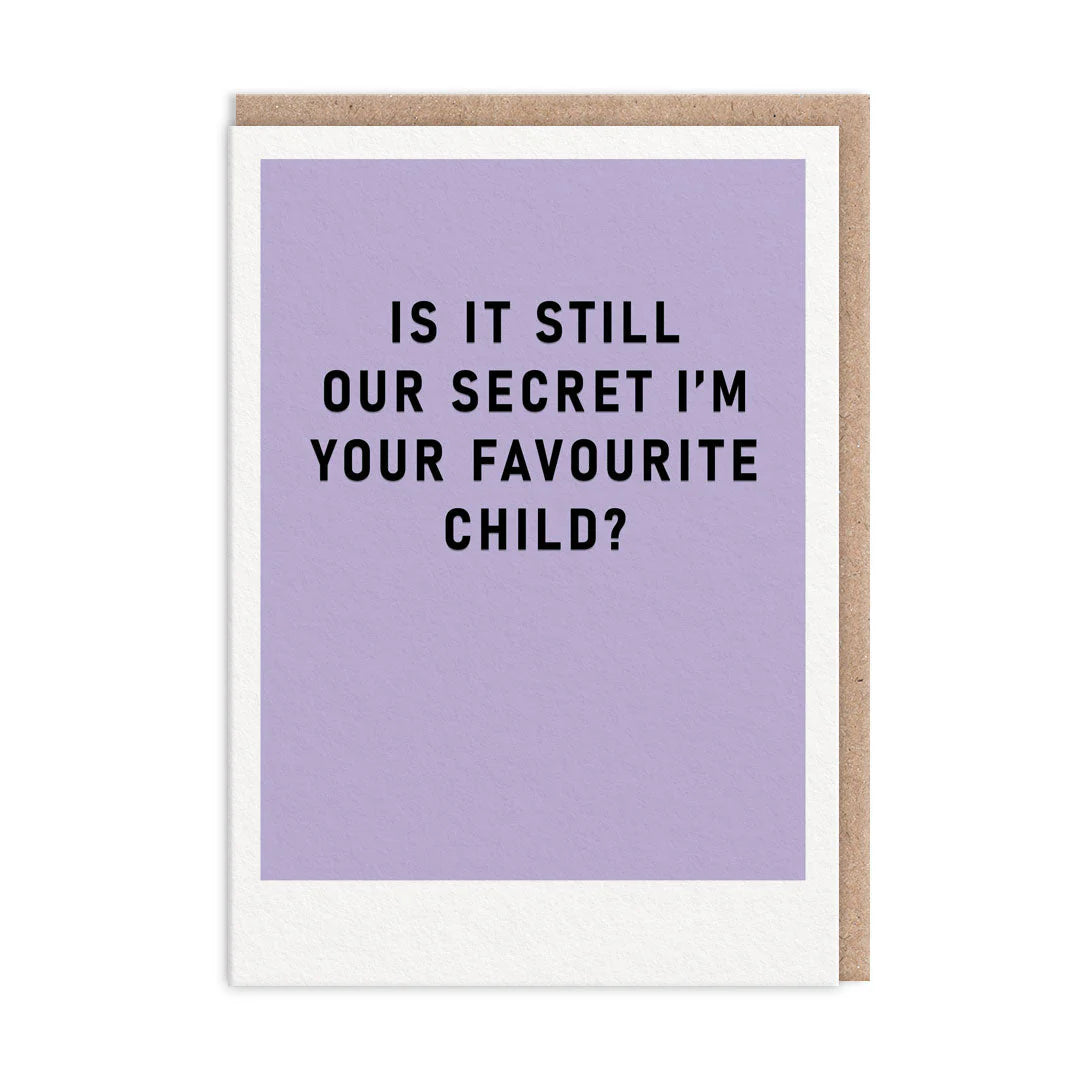 Ohh Deer card: 'Is it still our secret I'm your favourite child?' on lilac