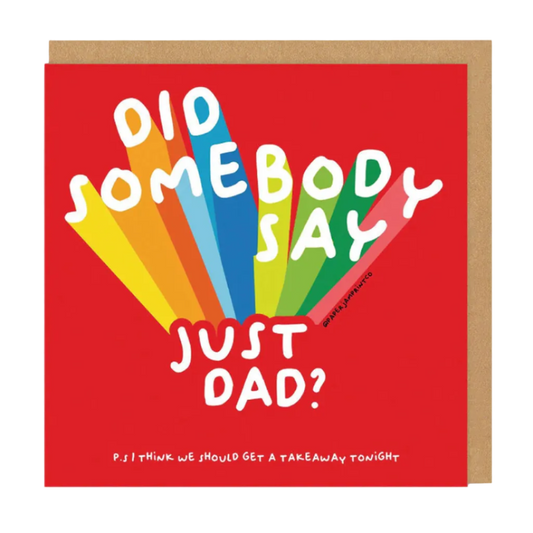 Ohh Deer card: rainbow stripes behind 'Did somebody say just Dad?', with 'P.S. I think we should get a takeaway tonight'