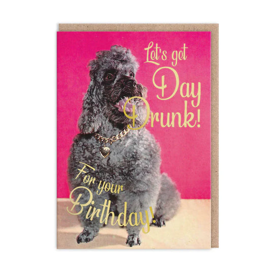 Ohh Deer card: a grey poodle on a pink background, with gold text 'Let's get day drunk! For your birthday'
