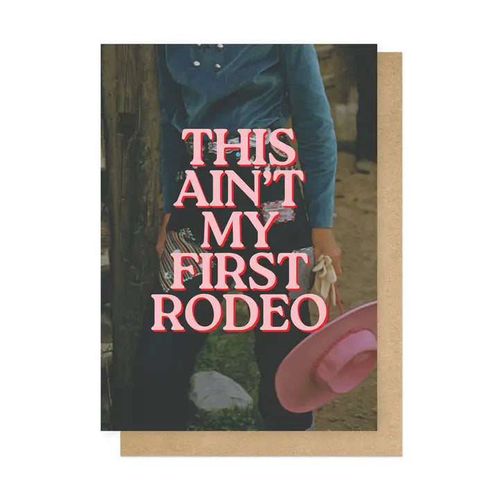 East End Prints card: a cowboy holding a pink hat, with 'This ain't my first rodeo'