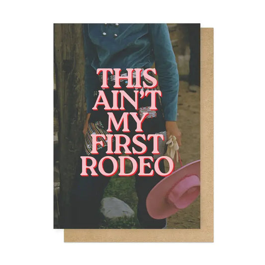 East End Prints card: a cowboy holding a pink hat, with 'This ain't my first rodeo'
