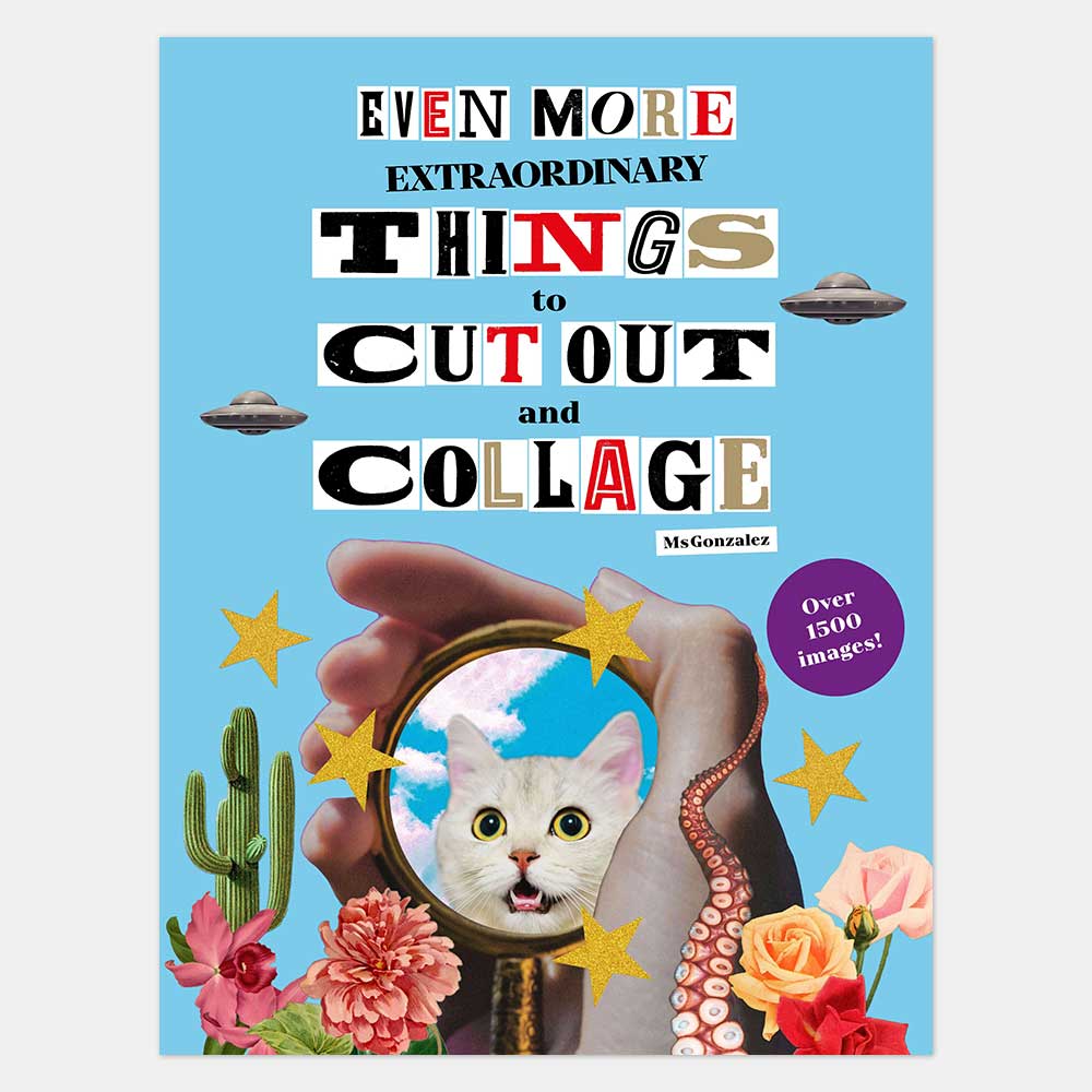 Even More Extraordinary Things to Cut Out and Collage book cover with a collage of a cat, cactus and flowers