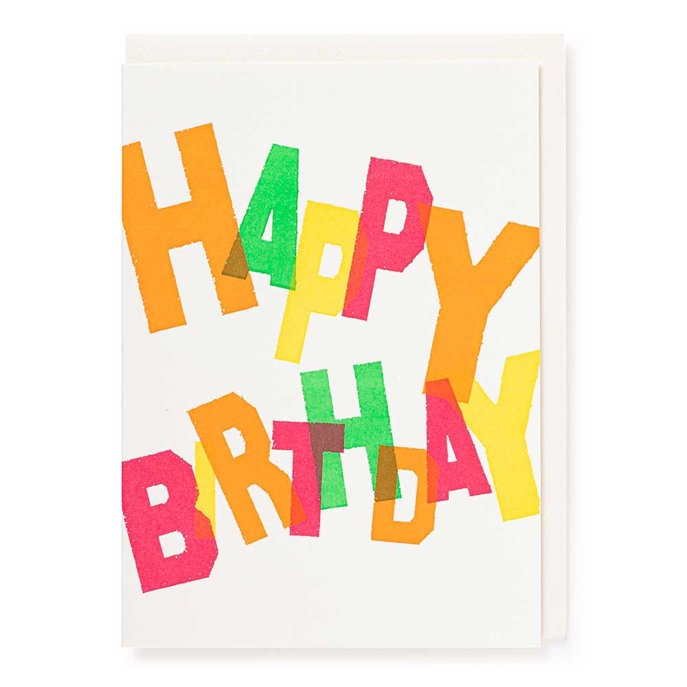 Letterpress card in bold overlapping neon letters: Happy birthday