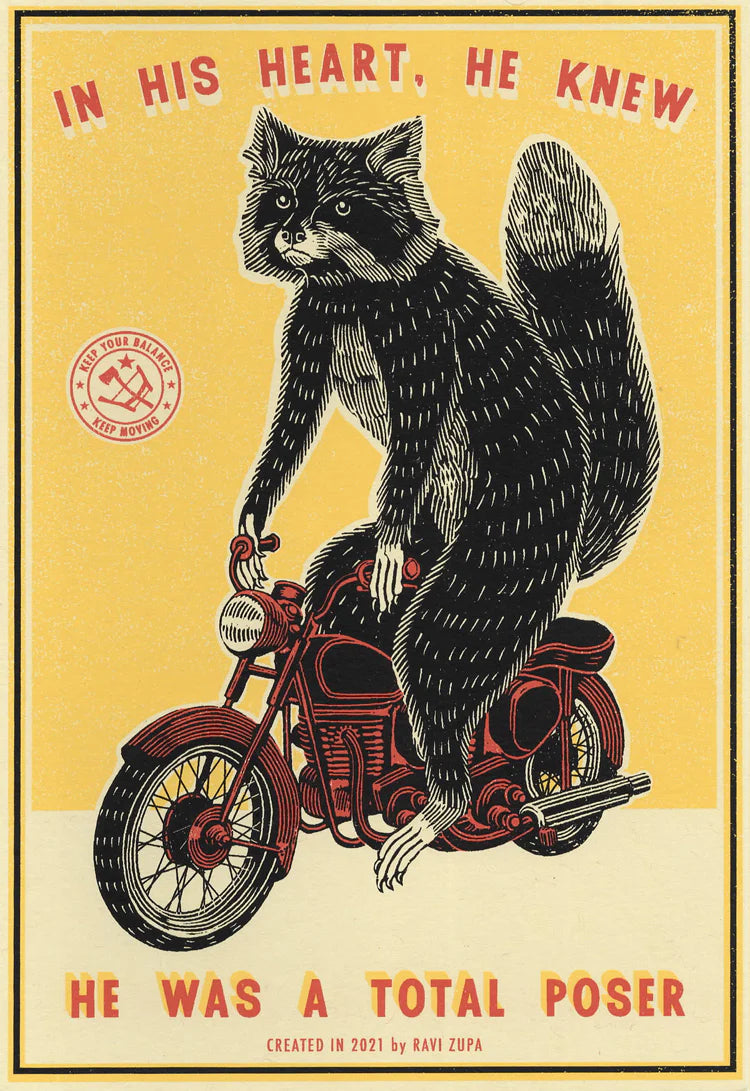 Ravi Zupa mini print: a raccoon on a motorbike, with 'In his heart, he knew he was a total poser'