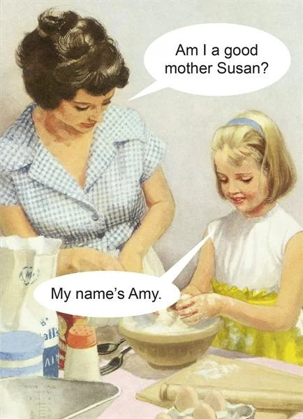 Kiss Me Kwik card: a 1950s mother baking with her daughter; 'Am I a good mother Susan?' – 'My name's Amy.'