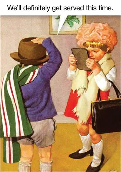 Kiss Me Kwik card: two children dressed in adults' coats and hats, captioned 'We'll definitely get served this time.'